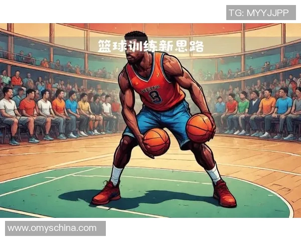 科学篮球训练法：提升实力的系统性训练与技巧解析